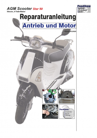 Reparaturanleitung RIS, AGM Scooters Star 50, 4T, Antrieb und Motor