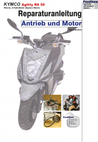 Reparaturanleitung RIS, Kymco Agility RS 50 2 Takt (Kymco Motor), Antrieb und Motor